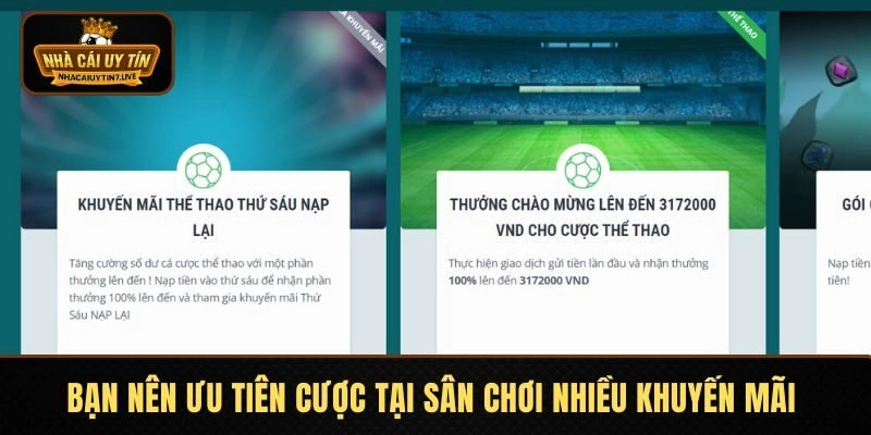 Bạn nên ưu tiên cược tại sân chơi nhiều khuyến mãi 